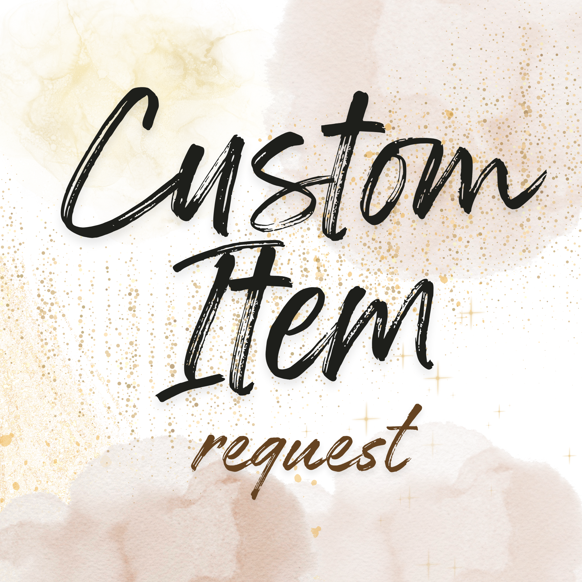 Request a Custom Item